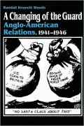 A Changing of the Guard: Anglo-American Relations, 1941-1946