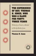 The Experience of Rev. Thomas H. Jones, Who Was a Slave for Forty-Three Years