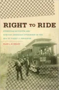 Right to Ride: Streetcar Boycotts and African American Citizenship in the Era of Plessy V. Ferguson