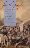 For the People: American Populist Movements from the Revolution to the 1850s