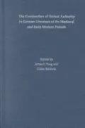 The Construction of Textual Authority in German Literature of the Medieval and Early Modern Periods