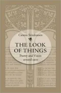 The Look of Things: Poetry and Vision around 1900 (Studies in the Germanic Languages and Literatures Series)