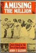 Amusing the Million: Coney Island at the Turn of the Century