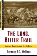 The Long, Bitter Trail: Andrew Jackson and the Indians (A Critical Issue Series)