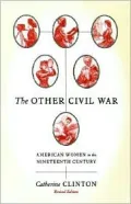 The Other Civil War: American Women in the Nineteenth Century