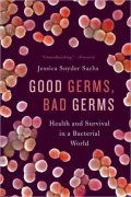 Good Germs, Bad Germs: Health and Survival in a Bacterial World