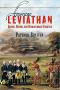 American Leviathan: Empire, Nation, and Revolutionary Frontier