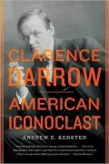 Clarence Darrow: American Iconoclast
