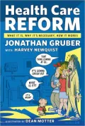 Health Care Reform: What It Is, Why It’s Necessary, How It Works