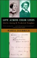 Love Across Color Lines: Ottilie Assing and Frederick Douglass