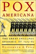 Pox Americana: The Great Smallpox Epidemic of 1775-1782