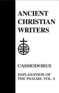 Cassiodorus Vols. 2-3 : Explanation of the Psalms