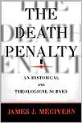 The Death Penalty: An Historical and Theological Survey