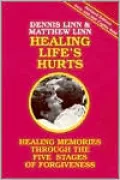 Healing Life's Hurts: Healing Memories through Five Stages of Forgiveness
