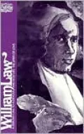 William Law: A Serious Call to a Devout and Holy Life and the Spirit of Love