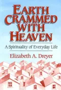 Earth Crammed with Heaven; A Spirituality of Everyday Life