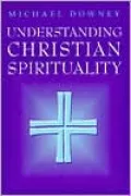 Understanding Christian Spirituality