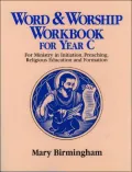 Word and Worship Workbook for Year C: For Ministry in Initiation Preaching, Religious Education and Formation