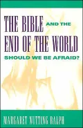 The Bible and the End of the World: Should We Be Afraid?