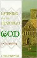 Listening for the Heartbeat of God: A Celtic Sprirtuality