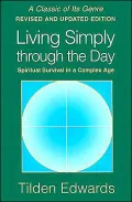 Living Simply Through the Day : Spiritual Survival in a Complex Age