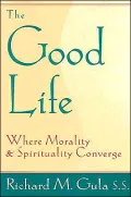 The Good Life: Where Morality and Spirituality Converge