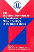 The Historical Development of Fundamental Moral Theology in the United States: Readings in Moral Theology
