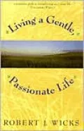 Living a Gentle, Passionate Life