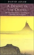 A Desert in the Ocean: The Spiritual Journey According to St. Brendan the Navigator