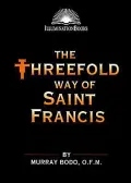 The Threefold Way of Saint Francis