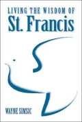 Living the Wisdom of St. Francis