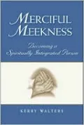 Merciful Meekness: Becoming a Spiritually Integrated Person
