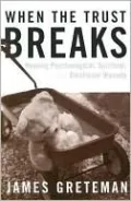 When the Trust Breaks: Healing Psychological, Spiritual, and Emotional Wounds