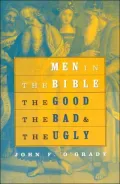 Men in the Bible: The Good, the Bad, and the Ugly