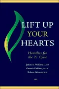 Lift up Your Hearts: Homilies for the 'A' Cycle