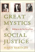 Great Mystics and Social Justice: Walking on the Two Feet of Love