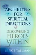 Archetypes for Spiritual Direction: Discovering the Spiritual Heroes Within
