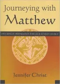 Journeying with Matthew: Five Minute Preparation for each Sunday Liturgy