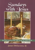Sundays With Jesus: Reflections for the Year of Matthew