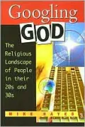 Googling God: The Religious Landscape of People in Their 20s And 30s
