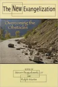 The New Evangelization: Overcoming the Obstacles