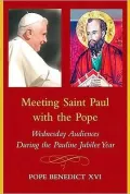 Meeting Saint Paul with the Pope: Wednesday Audiences During the Pauline Jubilee Year