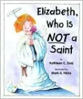 Elizabeth, Who Is Not a Saint