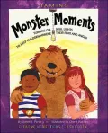 Taming Monster Moments: Tips for Turning on Soul Lights to Help Children Handle Fear and Danger
