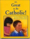 It's Great to Be Catholic!