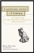 Book cover of Lapsing into a Comma : A Curmudgeon's Guide to the Many Things That Can Go Wrong in Print--and how to Avoid Them