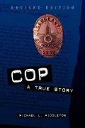 Cop : A True Story