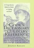 Cook's Dictionary and Culinary Reference A Comprehensive, Definitive Guide to Cooking and Food