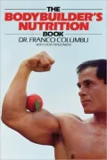 The Bodybuilder's Nutrition Book, Vol. 1