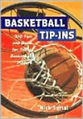 Basketball Tip-INS : 100 Tips and Drills for Young Basketball Players